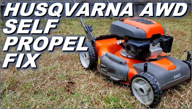 Husqvarna Self Propelled Lawn Mower Problems